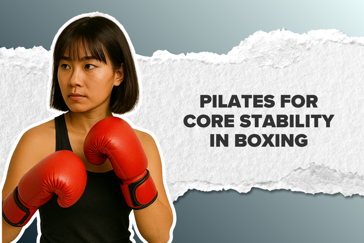 Pilates for Core Stability in Boxing