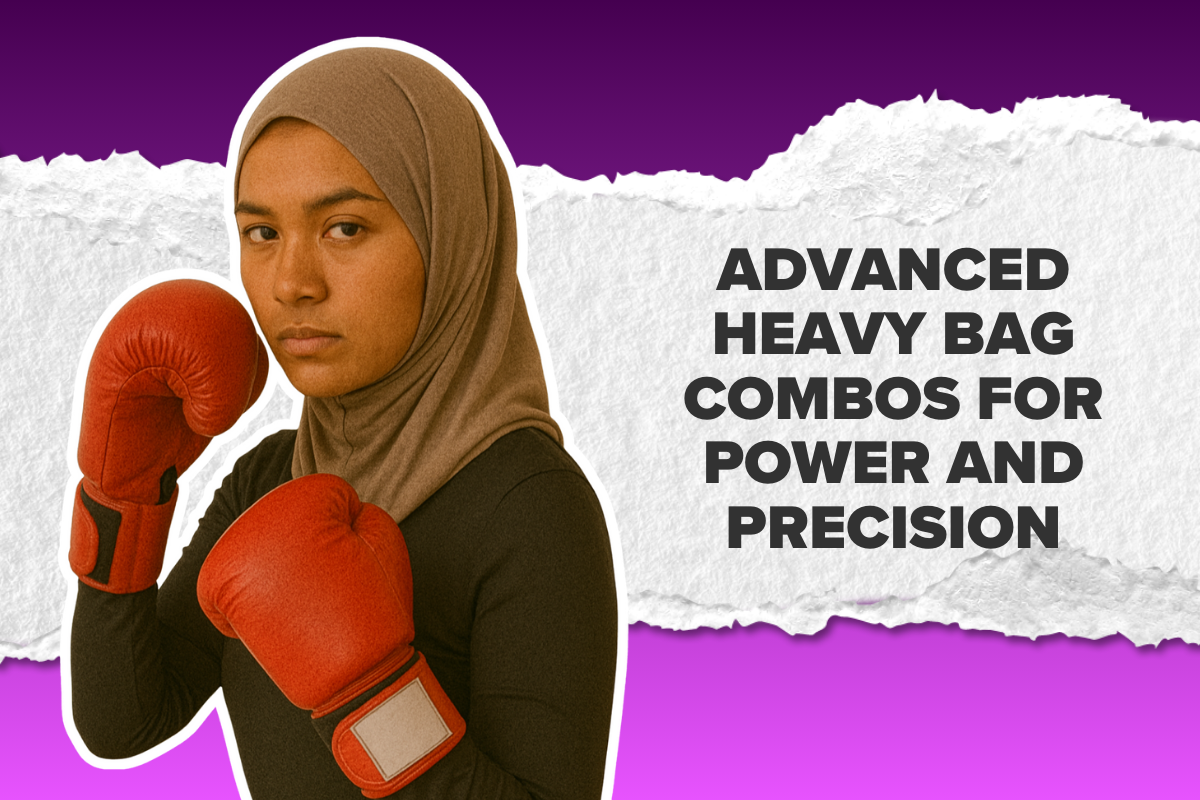 Advanced Heavy Bag Combos for Power and Precision