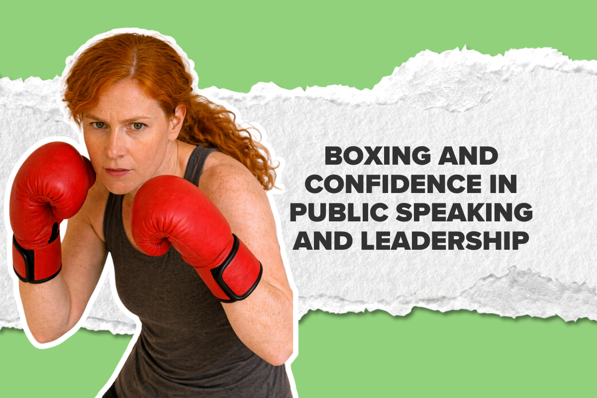 Boxing and Confidence in Public Speaking and Leadership