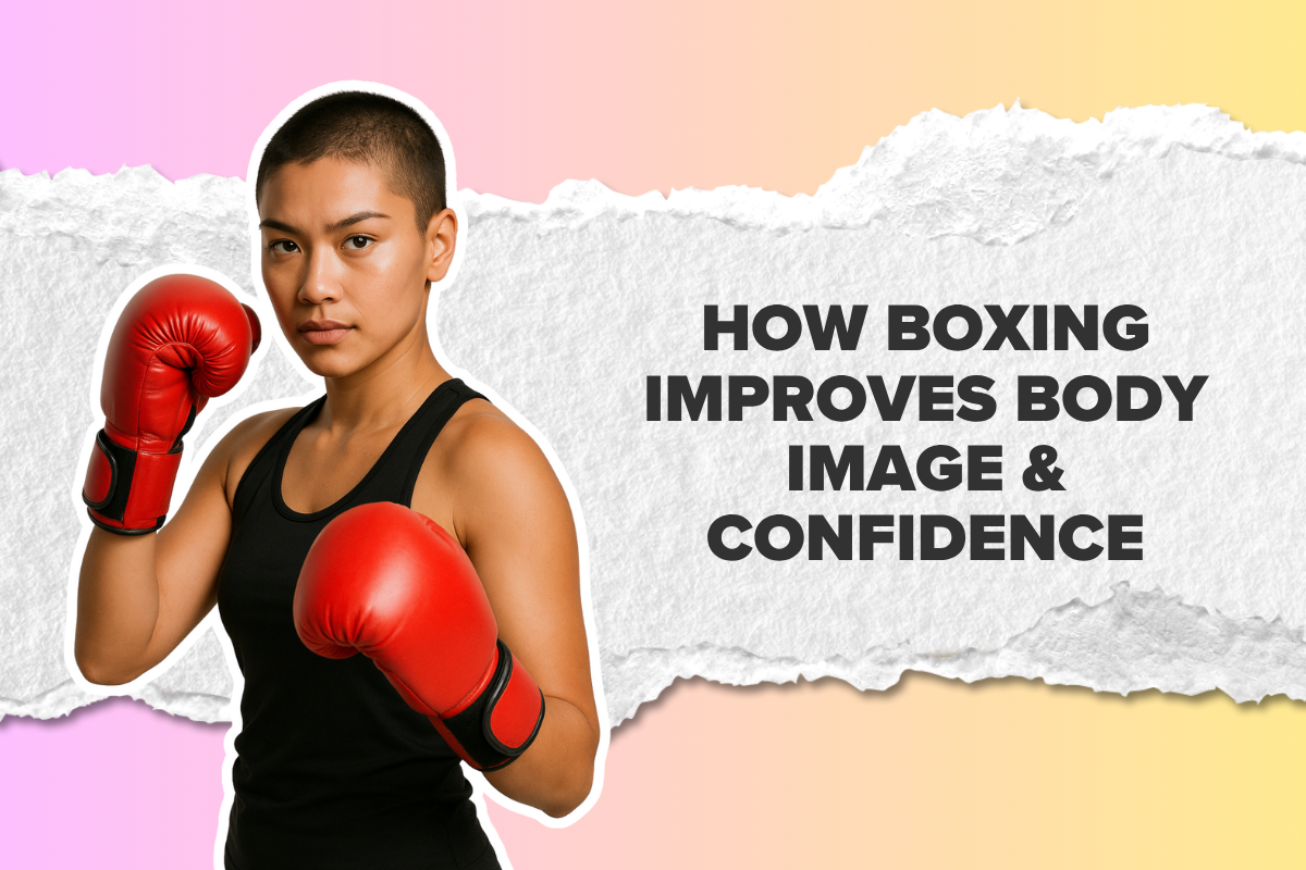 How Boxing Improves Body Image & Confidence