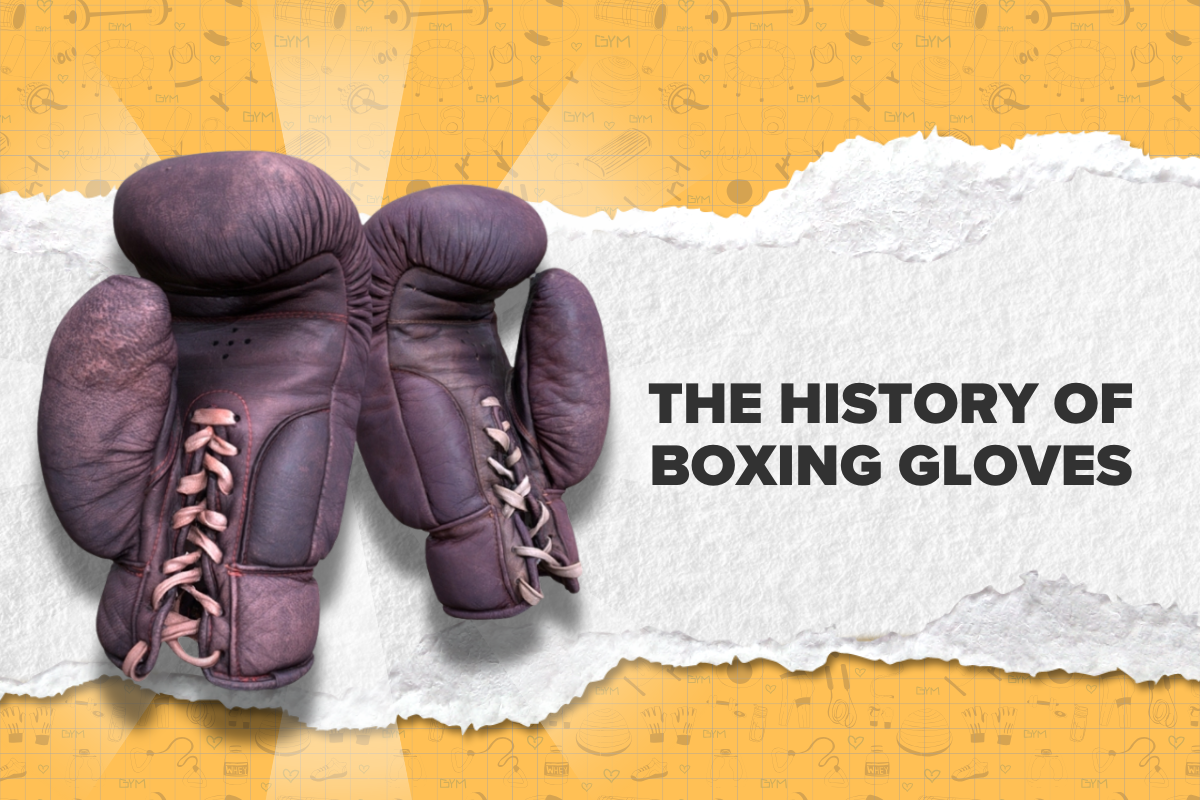 The History of Boxing Gloves and Their Impact on the Sport