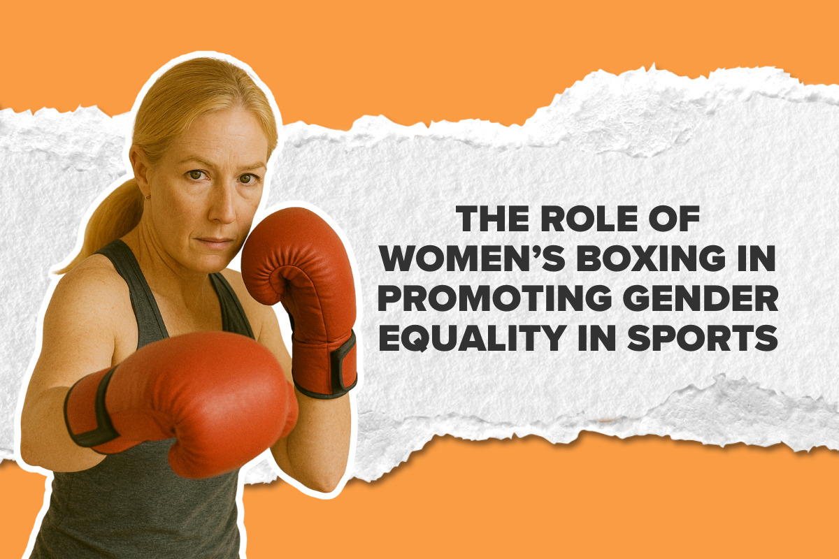 The Role of Women’s Boxing in Promoting Gender Equality in Sports