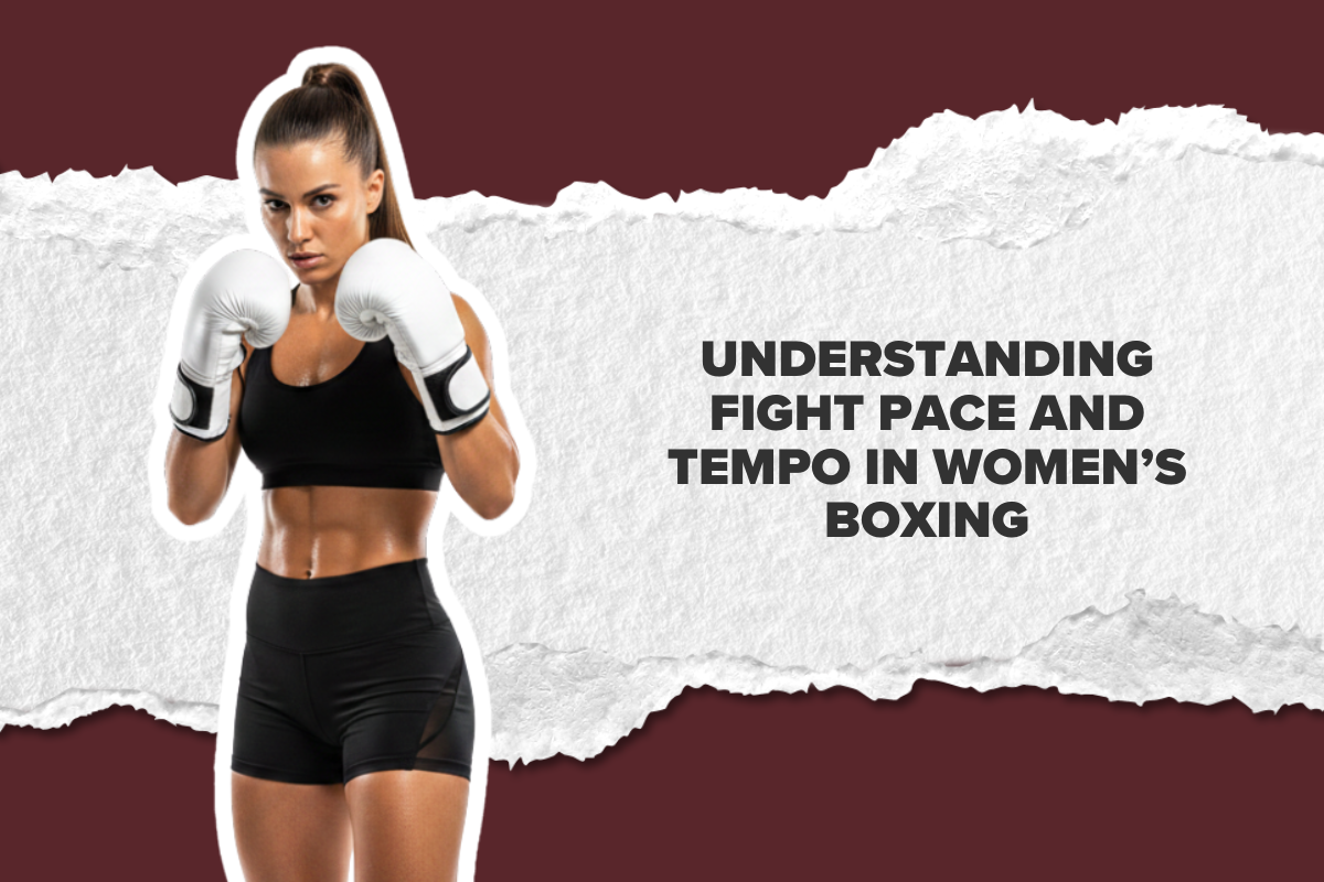 Understanding Fight Pace and Tempo in Women’s Boxing
