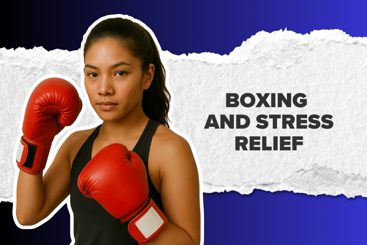 Boxing and Stress Relief: Why Throwing Punches Can Calm Your Mind