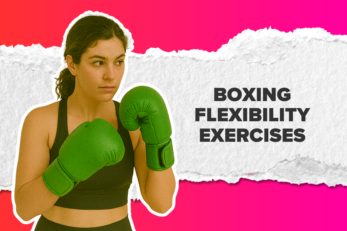 Boxing Flexibility Exercises: Move Better, Punch Smoother