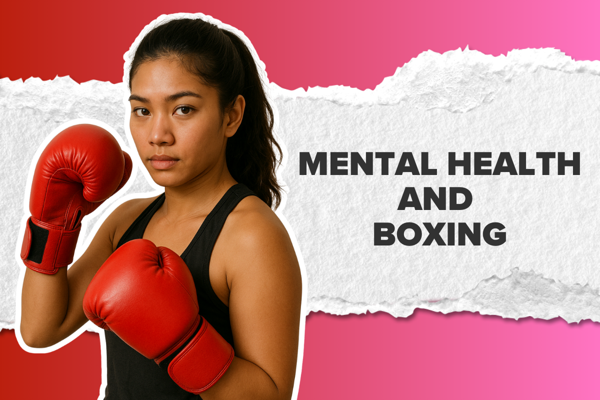 Mental Health and Boxing: How the Sport Builds Strength Inside and Out