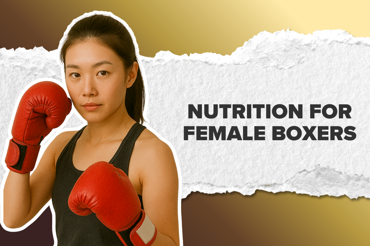 Nutrition for Female Boxers: Fueling Strength, Stamina, and Recovery